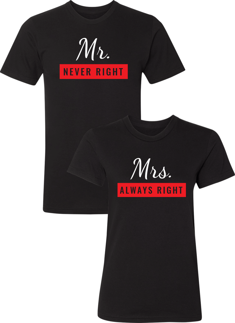 Mr. Never Right & Mrs. Always Right: Couple T-Shirts - Township & Rural ...