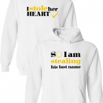 I Stole Her Heart & So I Am Stealing His Last Name - Couple Hoodies