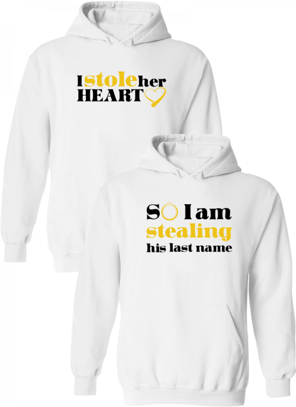 I Stole Her Heart & So I Am Stealing His Last Name - Couple Hoodies