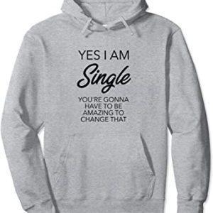 I'm Single Hoodie for Men & Women